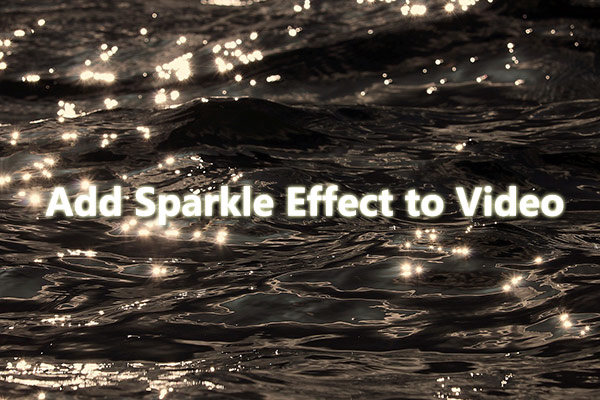 add sparkle effect to video