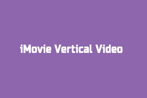 how-to-edit-vertical-video-in-imovie-mac-iphone-ipad