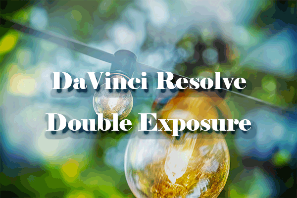 How to Create a DaVinci Resolve Double Exposure Effect? 2 Methods