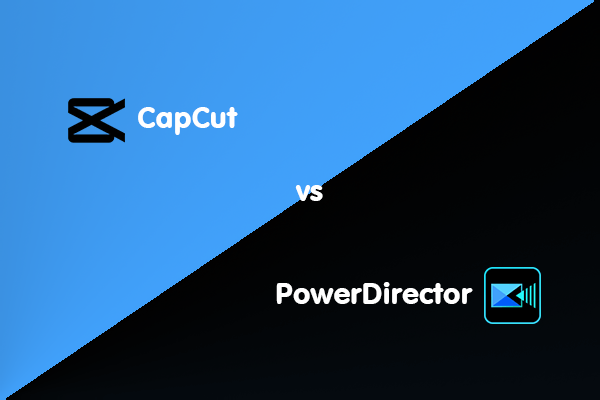 CapCut vs PowerDirector: Which Video Editing App Is Best for You? 1 CapCut vs PowerDirector: Which One Is the Best?
