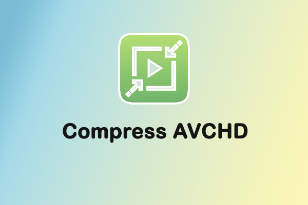 A Complete Guide: How to Compress AVCHD Video Files Efficiently
