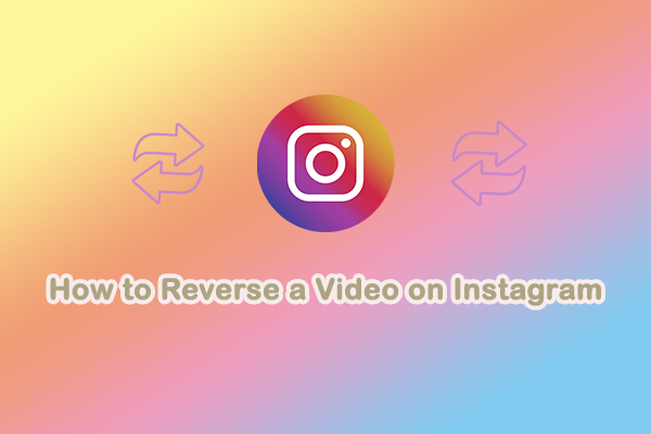 A Comprehensive Guide: How to Reverse a Video on Instagram