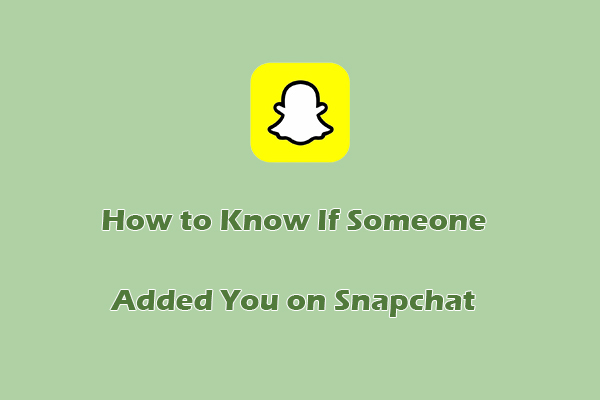 Easy Methods: How to Know If Someone Added You on Snapchat