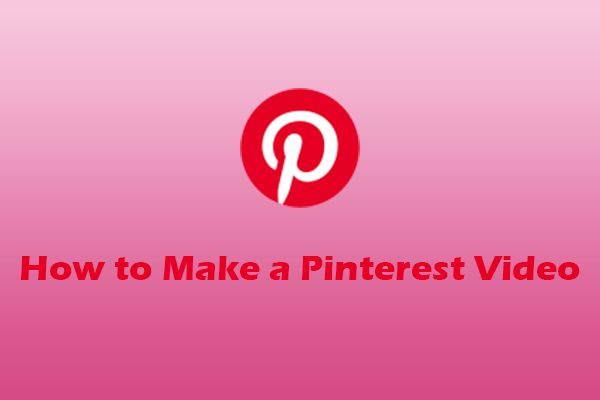 How to Make a Pinterest Video Smoothly on PC: 3 Expert Tools