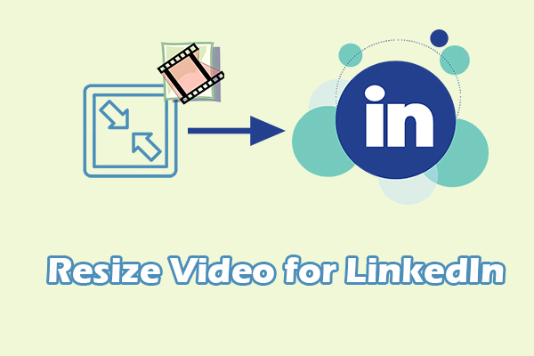 Best 2 Methods to Resize Video for LinkedIn [Full Guide]
