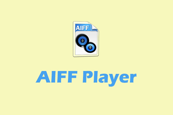 3 Best AIFF Players & Play AIFF Files Smoothly on Windows