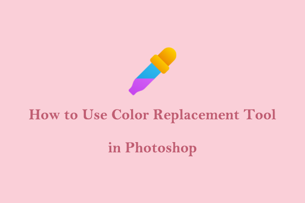 How to Use Color Replacement Tool in Photoshop: Expert Guide