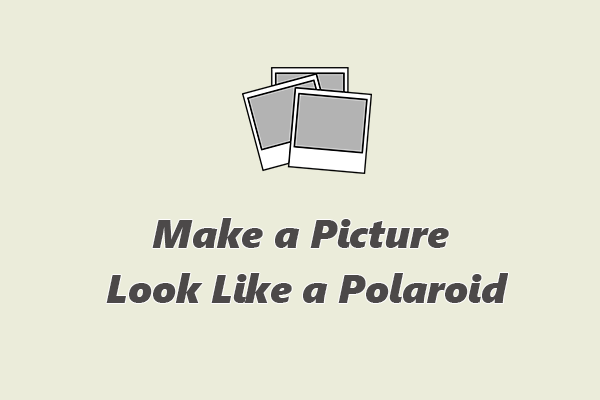 2 Effective Methods to Make a Picture Look Like a Polaroid