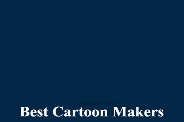 Top 9 Best Cartoon Makers (Desktop/Online/Mobile)