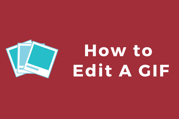 How to Edit A GIF Quickly and Easily (Step by Step Guide)