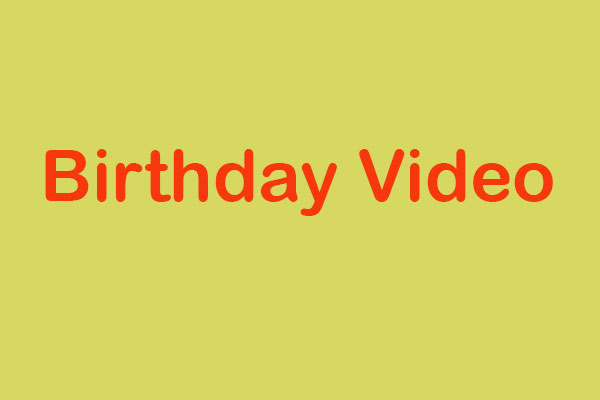 How To Make A Happy Birthday Video Free