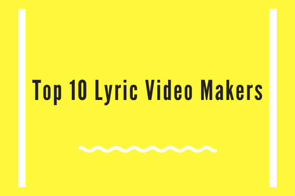 Top 10 Lyric Video Makers You Must Know