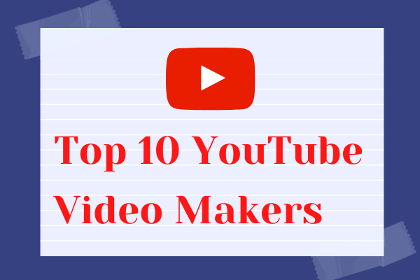 Top 10 Indispensable YouTube Video Makers (Desktop/Online/Phone)