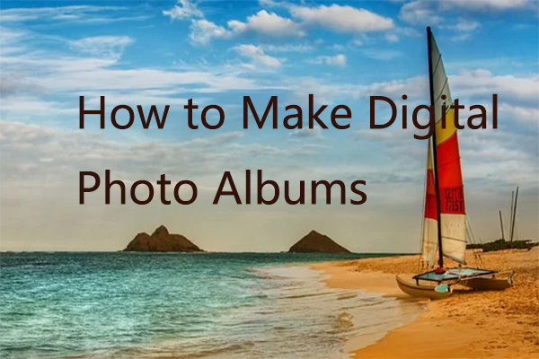 how-to-make-digital-photo-albums-on-computer