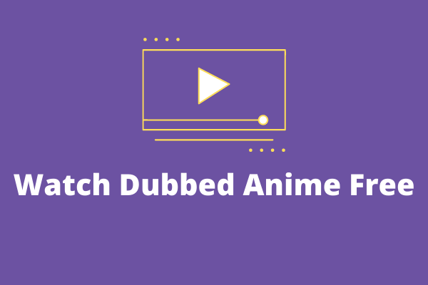 Top 8 Places to Watch Dubbed Anime Online Free