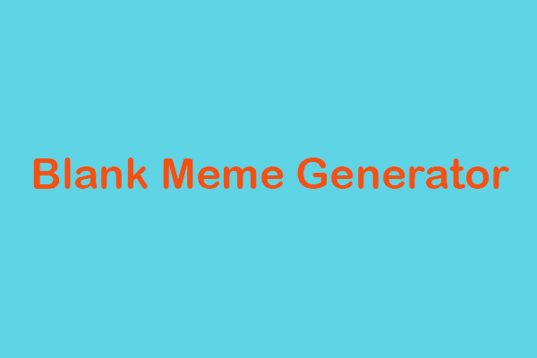 Blank Meme Generator - Help You Make Funny Memes Easily