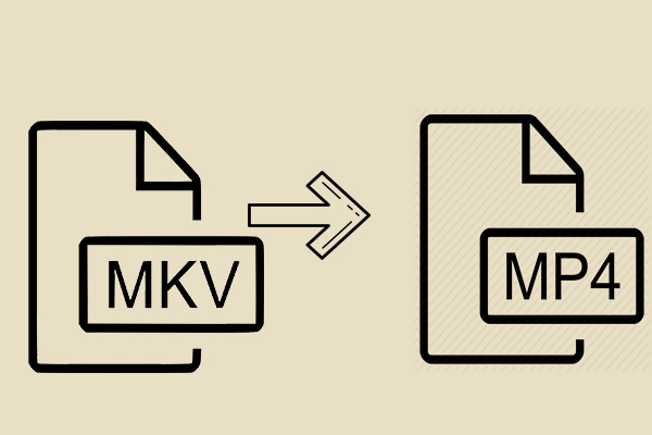 How to Convert MKV MP4 without Losing