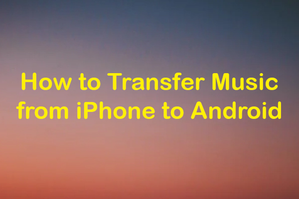 How To Transfer Music From Iphone To Android