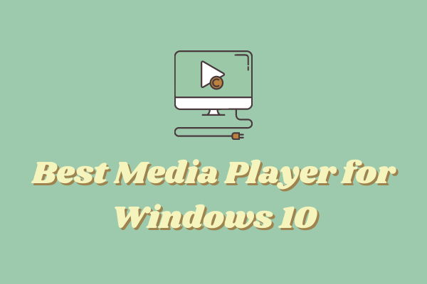 10 Best Media Players for Windows 10 /11That You Should Try