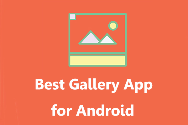 5 Best Gallery Apps for Android You Can Try