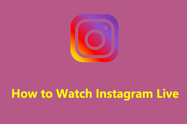 Solved - How to Watch Instagram Live on Computer/Phone/TV