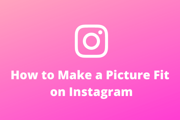 How to Make a Picture Fit on Instagram with/without Cropping
