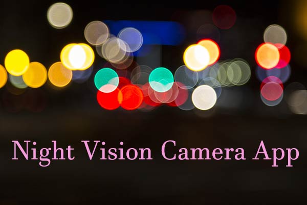 4 Best Night Vision Camera Apps for Android and iPhone