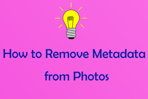 complete-guide-on-how-to-remove-metadata-from-photos