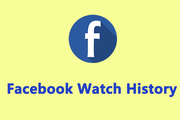 How To Find And Delete Your Facebook Watch History