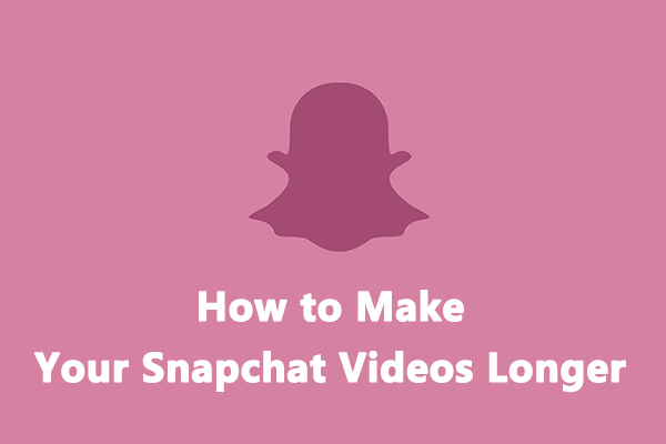 how-to-make-your-snapchat-videos-longer-the-ultimate-guide