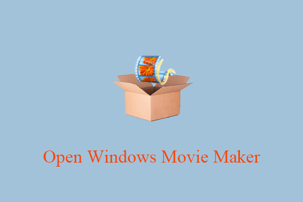 [5 Ways] How to Open Windows Movie Maker Windows 11/10/8/7?