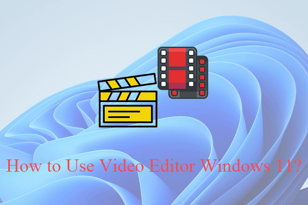 Come utilizzare l'editor video su Windows 10/11 (foto, produttore di film ...)?