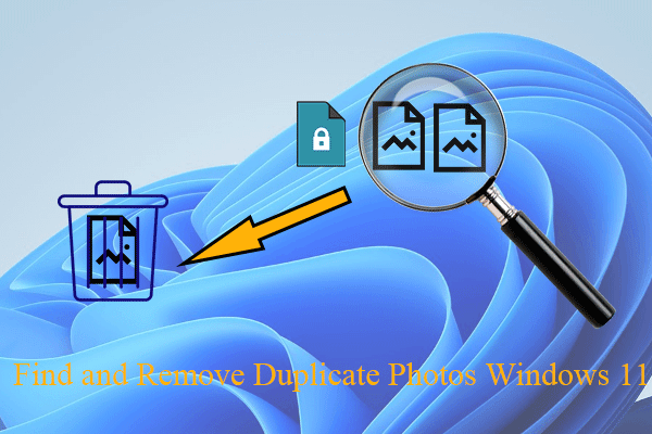 [2 Ways] How to Find/Delete/Remove Duplicate Photos Windows 11?