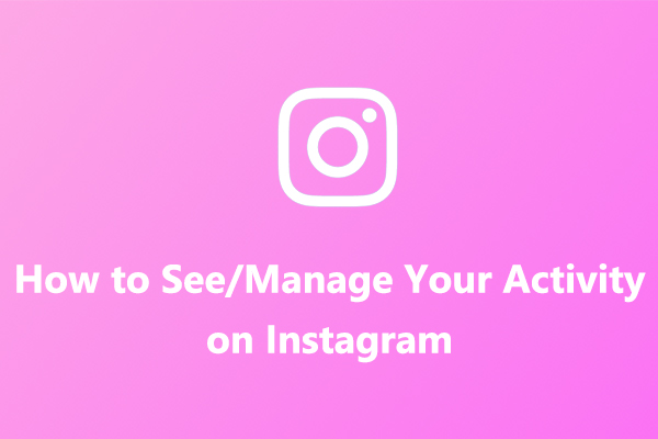 how-to-see-and-manage-your-activity-on-instagram-ultimate-guide