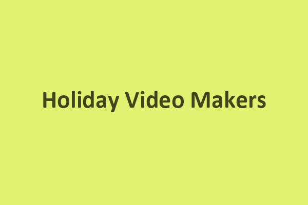 Best Holiday Video Makers You Should Try [Online/PC/Mobile] 