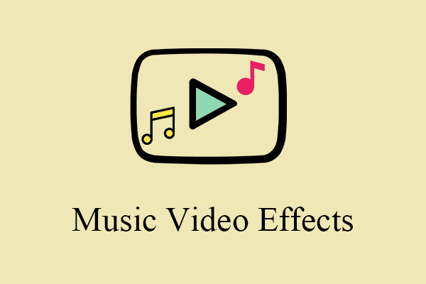 5-best-music-video-effects-add-effects-to-music-videos